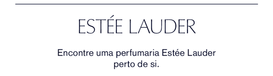 Encontre uma perfumaria Estée Lauder perto de si.